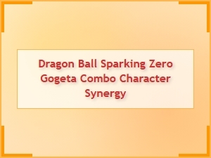 Dragon Ball Sparking Zero Gogeta Combo Strategy