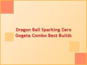 Dragon Ball Sparking Zero Gogeta Combo Builds