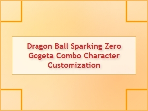 Dragon Ball Sparking Zero Gogeta Combo Builds